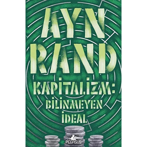 Kapitalizm: Bilinmeyen Ideal - Ayn Rand