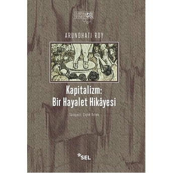 Kapitalizm - Bir Hayalet Hikayesi Arundhati Roy