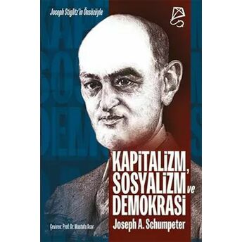 Kapitalizm, Sosyalizm Ve Demokrasi Joseph A. Schumpeter