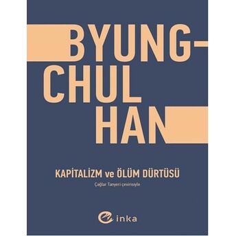 Kapitalizm Ve Ölüm Dürtüsü Byung Chul Han