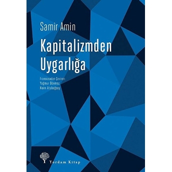 Kapitalizmden Uygarlığa Sosyalist Perspektifin Yeniden Inşası Samir Amin