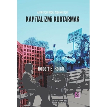 Kapitalizmi Kurtarmak - Robert B. Reich 9786052294390