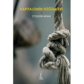 Kapitalizmin Düğümleri Coşkun Adalı