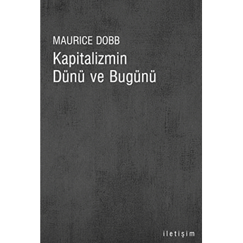 Kapitalizmin Dünü Ve Bugünü Maurice Dobb