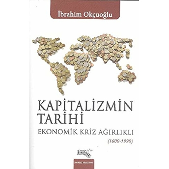 Kapitalizmin Tarihi Ibrahim Okçuoğlu