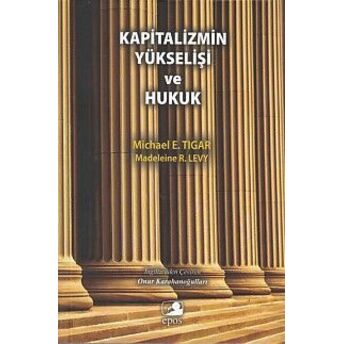 Kapitalizmin Yükselişi Ve Hukuk Michael E. Tigar - Madeleine R. Levy