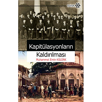 Kapitülasyonların Kaldırılması Muhammet Emin Külünk