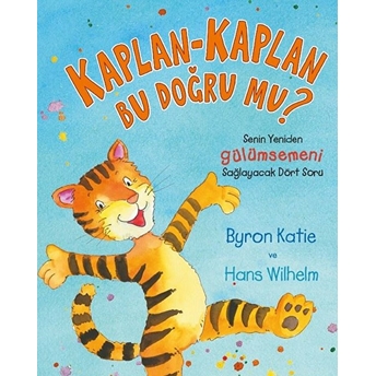 Kaplan – Kaplan Bu Doğru Mu ? Byron Katie