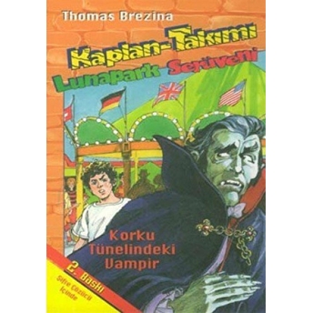 Kaplan Takımı - 11: Korku Tünelindeki Vampir Lunapark Serüveni Thomas Brezina