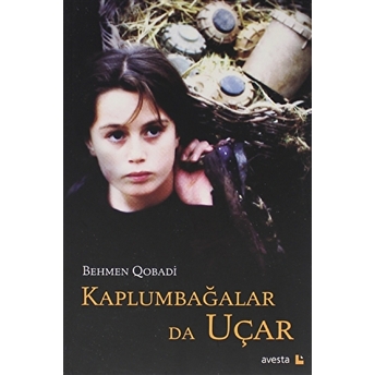 Kaplumbağalar Da Uçar Behmen Qobadi