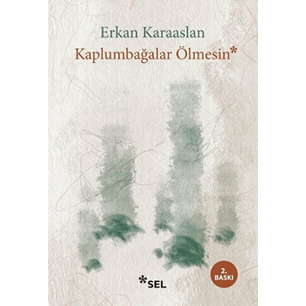 Kaplumbağalar Ölmesin Erkan Karaaslan