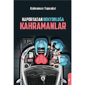 Kaportadan Doktorluğa Kahramanlar Kahraman Topsakal