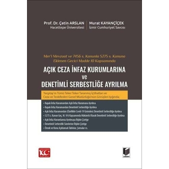 Kapsamında Açık Ceza Infaz Kurumlarına Ve Denetimli Serbestliğe Ayrılma Çetin Arslan