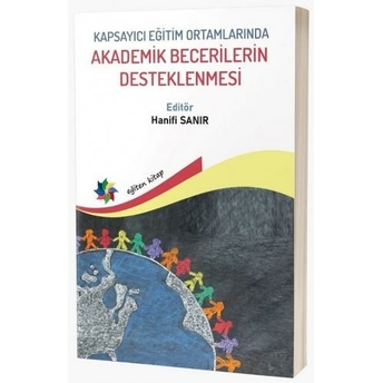 Kapsayıcı Eğitim Ortamlarında Akademik Becerilerin Desteklenmesi Hanifi Sanır