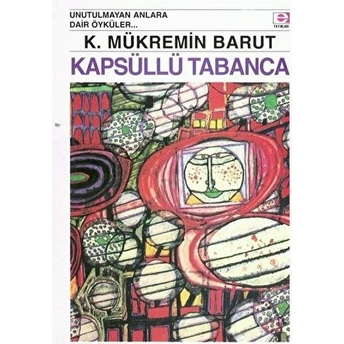 Kapsüllü Tabanca K. Mükremin Barut