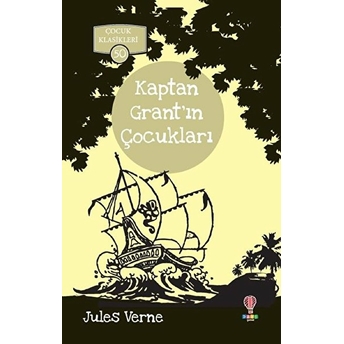 Kaptan Grantın Çocukları - Çocuk Klasikleri 50 Jules Verne