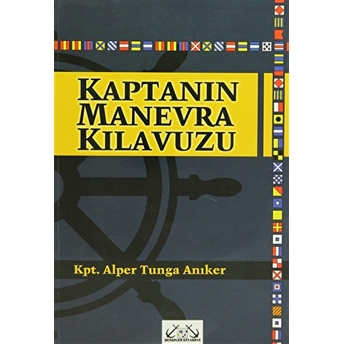 Kaptanın Manevra Kılavuzu Alper Tunga Anıker