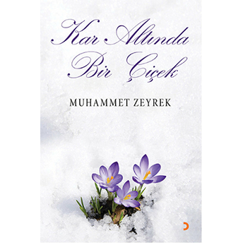 Kar Altında Bir Çiçek-Muhammet Zeyrek