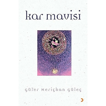 Kar Mavisi - Güler Meriçkan Güleç