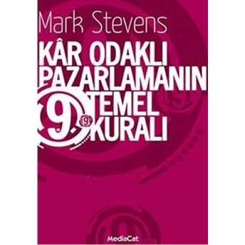 Kar Odaklı Pazarlamanın 9 Temel Kuralı Mark Steven