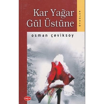 Kar Yağar Gül Üstüne Osman Çeviksoy