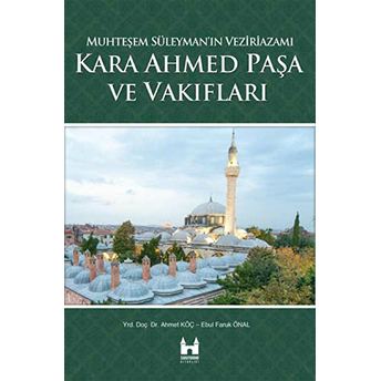 Kara Ahmed Paşa Ve Vakiflari