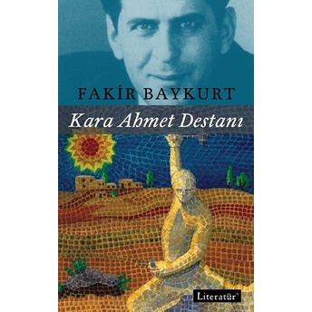 Kara Ahmet Destanı Fakir Baykurt