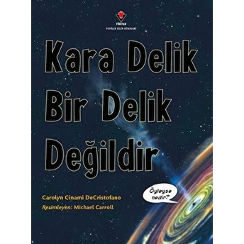 Kara Delik Bir Delik Değildir Carolyn Cinami Decristofano