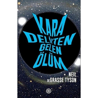 Kara Delikten Gelen Ölüm Neil Degrasse Tyson