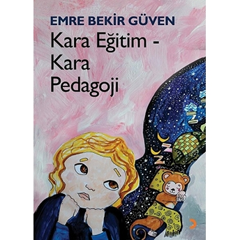 Kara Eğitim:kara Pedagoji - Emre Bekir Güven