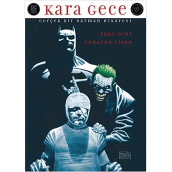 Kara Gece: Gerçek Bir Batman Hikayesi Paul Dini, Eduardo Risso