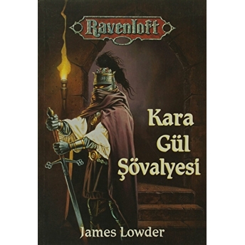 Kara Gül Şövalyesi James Lowder