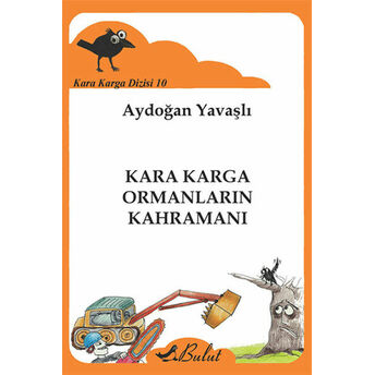 Kara Karga Dizisi 10 - Kara Karga Ormanların Kahramanı Aydoğan Yavaşlı