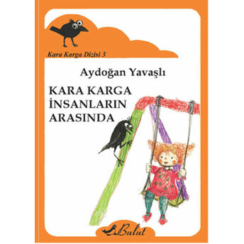 Kara Karga Dizisi 3 - Kara Karga Insanların Arasında Aydoğan Yavaşlı