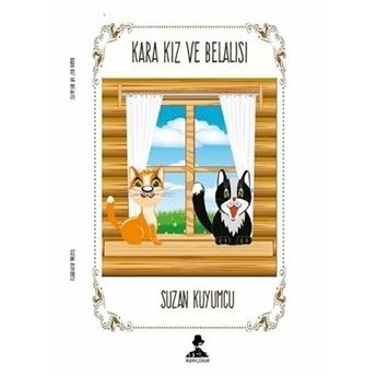 Kara Kız Ve Belalısı - Suzan Kuyumcu