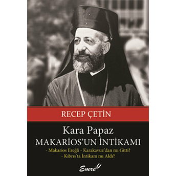 Kara Papaz Makarios’un Intikamı Recep Çetin