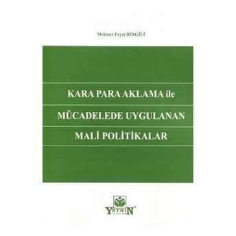 Kara Para Aklama Ile Mücadelede Uygulanan Mali Politikalar Mehmet Feyzi Birgili