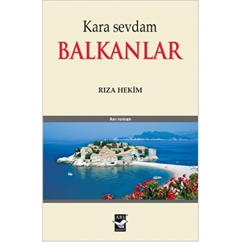 Kara Sevdam Balkanlar Rıza Hekim