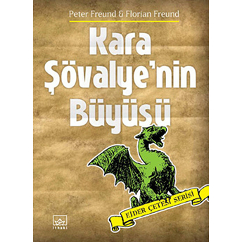 Kara Şövalye'nin Büyüsü / Ejder Çetesi Serisi Peter Freund