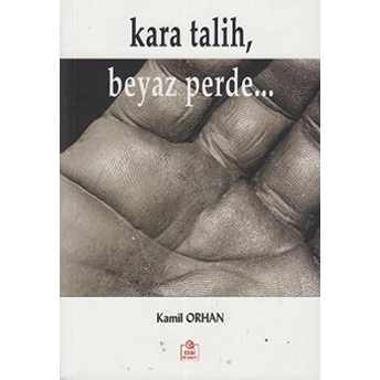 Kara Talih, Beyaz Perde...-Kamil Orhan