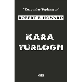 Kara Turlogh - Kuzgunlar Toplanıyor - Robert E. Howard