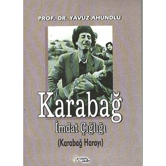 Karabağ - Imdat Çığlığı (Karabağ Harayı)