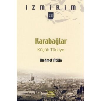 Karabağlar: Küçük Türkiye / Izmirim -23 Mehmet Atilla