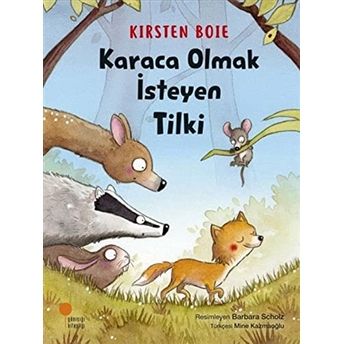 Karaca Olmak Isteyen Tilki Kirsten Boie