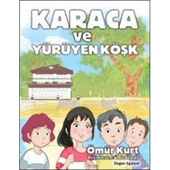 Karaca Ve Yürüyen Köşk Ömür Kurt