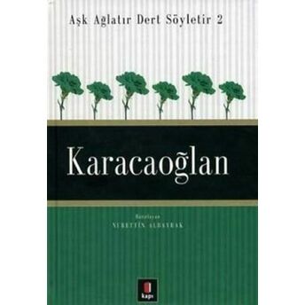 Karacaoğlan - Aşk Ağlatır Dert Söyletir 2 Nurettin Albayrak