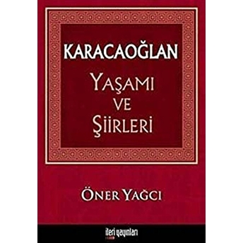 Karacaoğlan Yaşamı Ve Şiirleri Öner Yağcı