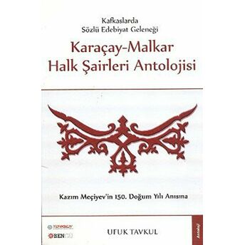 Karaçay - Malkar Halk Şairleri Antolojisi Ufuk Tavkul