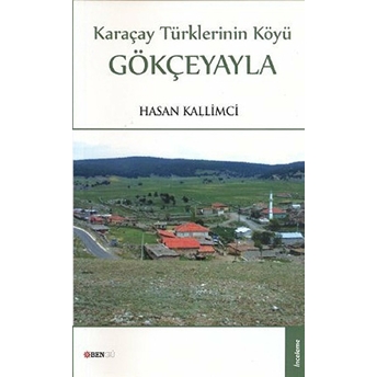 Karaçay Türklerinin Köyü: Gökçeyayla Hasan Kallimci