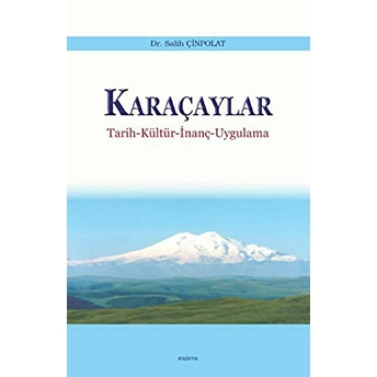 Karaçaylar - Tarih-Kültür-Inanç-Uygulama Salih Çinpolat